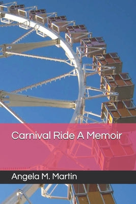 Carnival Ride A Memoir