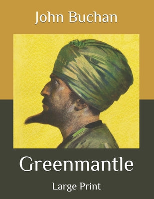 Greenmantle: Large Print