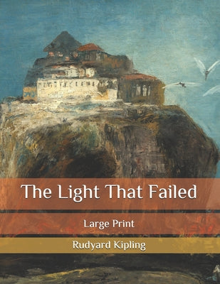 The Light That Failed: Large Print