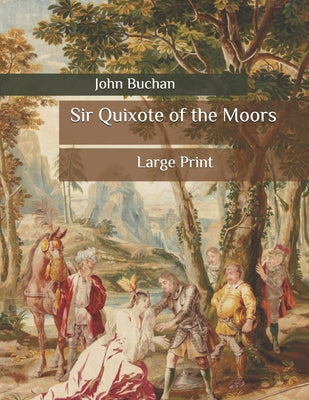 Sir Quixote of the Moors: Large Print