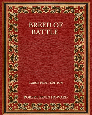 Breed Of Battle - Large Print Edition