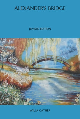 Alexander's Bridge: Revised Edition