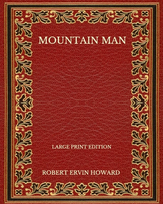 Mountain Man - Large Print Edition