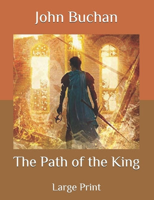 The Path of the King: Large Print