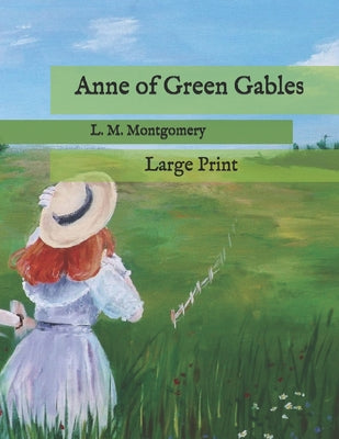 Anne of Green Gables: Large Print