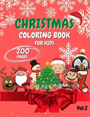 Christmas Coloring Book for Kids: Ages 4-8, 2-4 - 200 Pages - Fun Book for Kids - Coloring books
