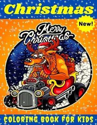 Merry Christmas Coloring Book for kids: christmas coloring book: A Fun Christmas Coloring Gift Book for Boys and Girls, Christmas Coloring Book for Ki