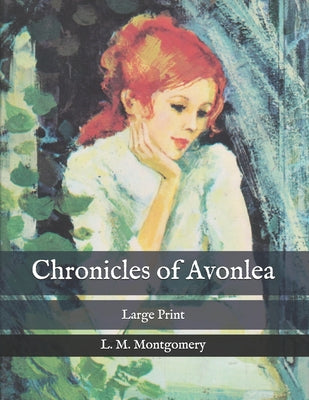 Chronicles of Avonlea: Large Print