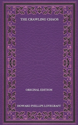 The Crawling Chaos - Original Edition