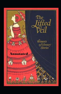 The Lifted Veil Annotated