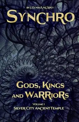 Synchro (Gods, Kings and Warriors): Vol.1. Silver City Ancient Temple