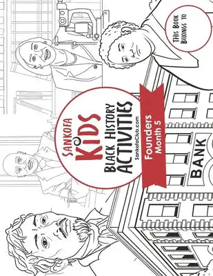 Sankofa Kids Black History Activities: Founders Month 5 (SC Monthly Red)