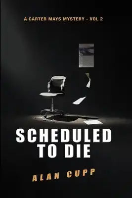 Scheduled to Die: A Carter Mays Mystery #2