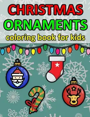 Christmas Ornaments Coloring Book for Kids: Big & Unique Images