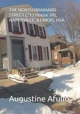 THE NORTH BRAINARD STREET (213 House 2R), NAPERVILLE, ILLINOIS, USA