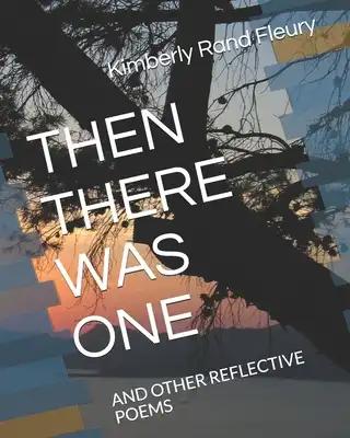 Then There Was One: And Other Reflective Poems