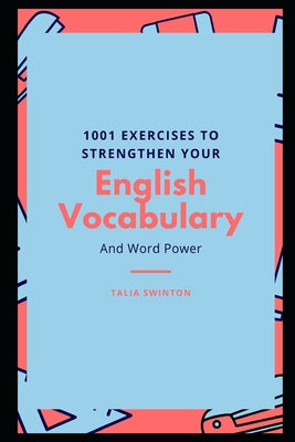1001 Exercises to Strengthen your English Vocabulary and Word Power