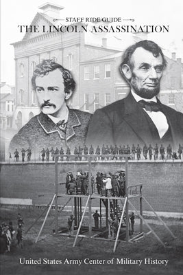 Staff Ride Guide: The Lincoln Assassination