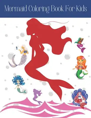 Mermaid Coloring Book For Kids: Beautiful Mermaid Coloring Pages For Kids Ages 3-8 - Children activity book featuring mermaids