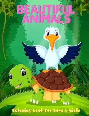 Beautiful Animals - Coloring Book For Boys & Girls: Sea Animals, Farm Animals, Jungle Animals, Woodland Animals and Circus Animals