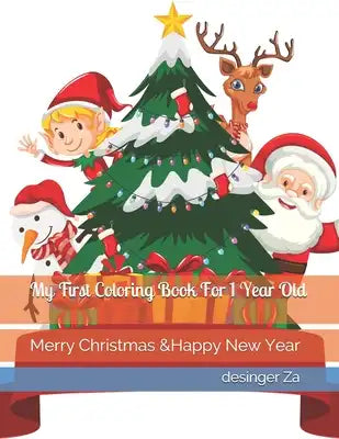 My First Coloring Book For 1 Year Old: Merry Christmas &Happy New Year