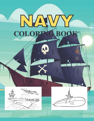 Navy Coloring Book: Battleship, Aircraft Carrier, Submarine