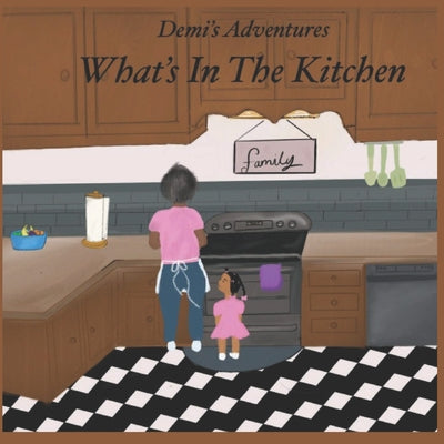 Demi's Adventures: What's in the Kitchen?