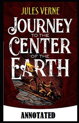 A Journey into the Center of the Earth Annotated