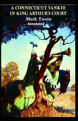 A Connecticut Yankee in King Arthur's Court Illustrated