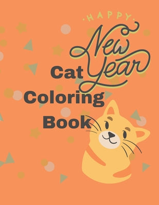 Cat Coloring Book Happy New Year: Cat Coloring book For Adults, 100 pages