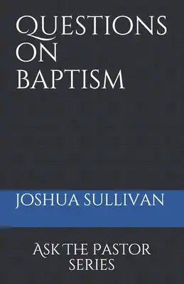 Questions on Baptism