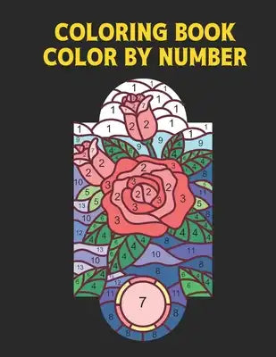 Coloring Book Color by Number: Coloring Book with 60 Color By Number Designs of Animals, Birds, Flowers, Houses and Patterns Easy to Hard Designs Fun
