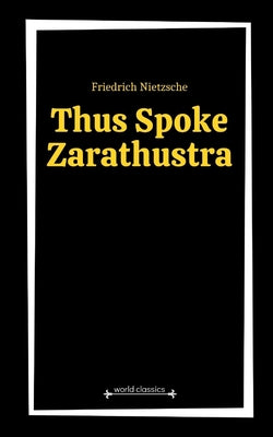 Thus Spoke Zarathustra by Friedrich Nietzsche
