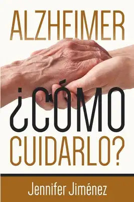 Alzheimer: ¿Cómo Cuidarlo?