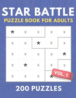 Star Battle: Puzzle Book For Adults - 200 Puzzles - Challenging Game For Puzzle Solving Fans