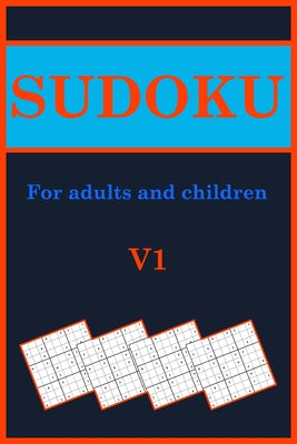 Sudoku for Adults and Children V1: Sudoku Puzzles Easy to Hard Sudoku puzzle book for adults, children