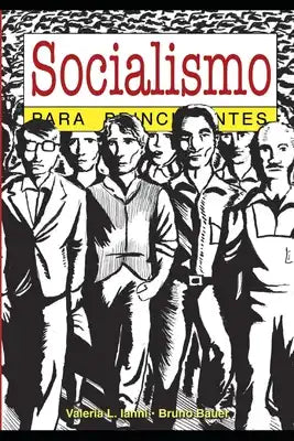 Socialismo para principiantes: con ilustraciones de Bruno Bauer