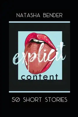 Explicit Content: 50 Erotic Short Stories