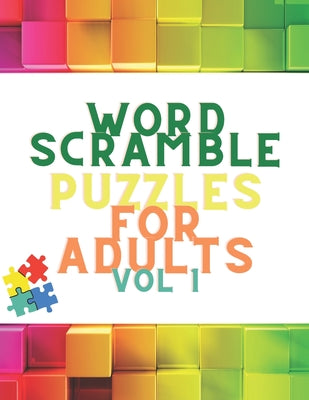 Word Scramble Puzzles for Adults Vol 1: Scrabble Word Search Book: Word Search Book for Adults - Large Print - 100 Puzzles Book - Scrabble Dictionary