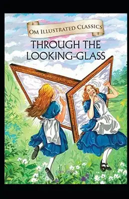 Through the Looking Glass Illustrated