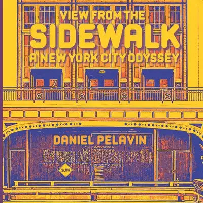 View from the Sidewalk: A New York City Odyssey