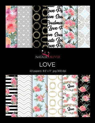 Love: Scrapbooking, Design and Craft Paper, 40 sheets, 12 designs, size 8.5 "x 11", from Natalie Osliver