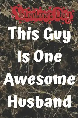 This Guy Is One Awesome Husband: One Awesome Husband Funny Best Anniversary Gifts for Men Him Unique Valentine's Birthday Bday Present Idea from Wife