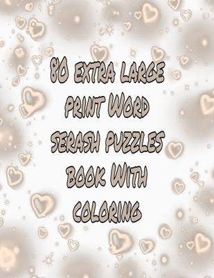 80 extra large print word searsh puzzles book with coloring: WORD SEARSH AND COLORING size 8,5x11, pages 80