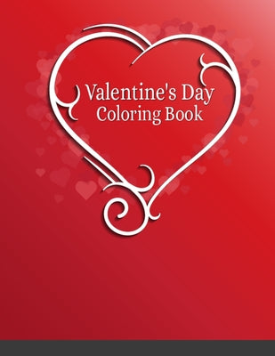 Valentine's Day Coloring Book: Elegant Design Valentine Books for Toddlers, Kids, Girls, and Boys - Fun Activity Valentines Coloring Book Simple Desi