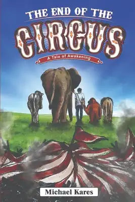 The End of the Circus: A Tale of Awakening