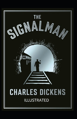 The Signal-Man Illustrated
