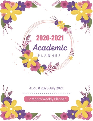 2020-2021 Academic Planner: Flower Flat Design, August 2020-July 2021, 12 Month Weekly Planner 2020-2021, Academic Calendar Planner, Appointment B