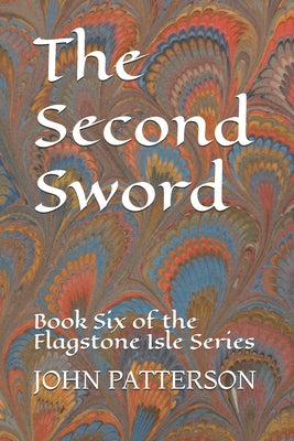 The Second Sword: Book Six of the Flagstone Isle Series