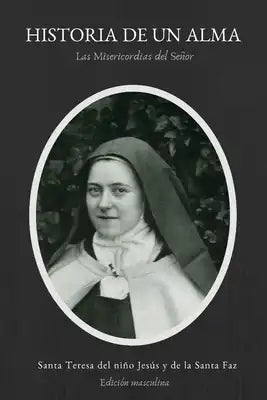 Historia de un Alma: Las Misericordias del Señor